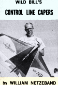 Wild Bill Netzeband's Control Line Capers (January/February 1963 American Modeler) - Airplanes and Rockets